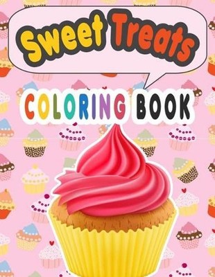 Sweet Treats Coloring Book: Cupcake Workbook for girls and boys with some drawin