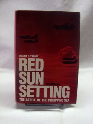 Red Sun Setting: The Battle of the Philippine Sea by William T. Y'Blood, Accepta
