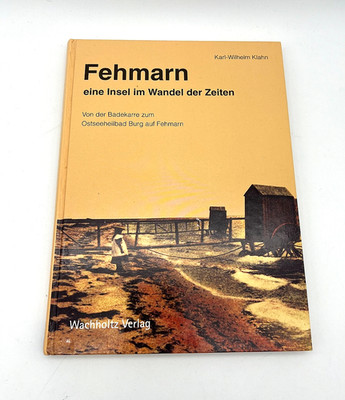 K.-W. Klahn: Fehmarn Eine Insel im Wandel der Zeiten. 2001, gebunden sehr gut Z.
