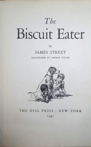 The Biscuit Eater, James Street Hardcover, Copyright 1941, First Printing - Picture 6 of 17