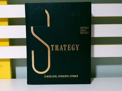 Strategy: A Multi-Level, Integrative Approach! HC Book by William H. Newman