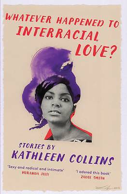 Whatever Happened to Interracial Love? by Kathleen Collins (Hardback) NEW Book
