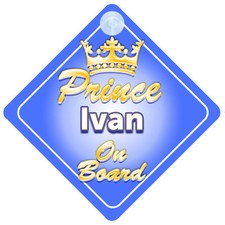 Crown Prince Ivan On Board Personalised Baby Boy Car Sign