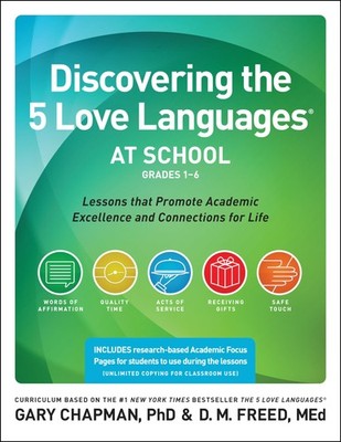 Discovering the 5 Love Languages at School (Grades 1-6): Lessons that Promot...