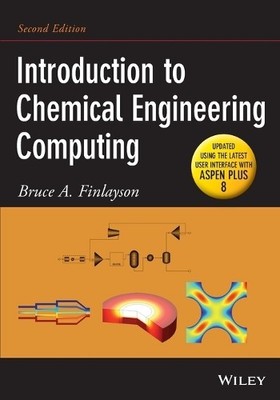 Introduction to Chemical Engineering Computing by Bruce A. Fi... - 9781118888315