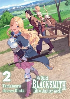 My Quiet Blacksmith Life in Another World: Volume 2 (Light Novel) (Paperback or