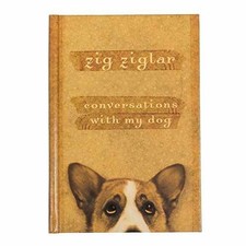 Conversations with My Dog - Hardcover, by Ziglar Zig - Good