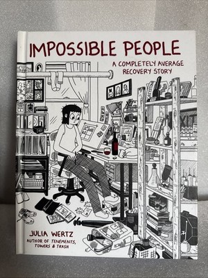 IMPOSSIBLE PEOPLE. A COMPLETELY AVERAGE RECOVERY STORY JULIA WERTZ. HC NEW.