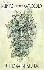THE KING OF THE WOOD: BOOK ONE OF THE WOOD By J. Edwin Buja & Craig Shaw Gardner
