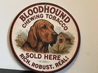 Bloodhound Chewing Tobacco Vintage  Style Metal Sign