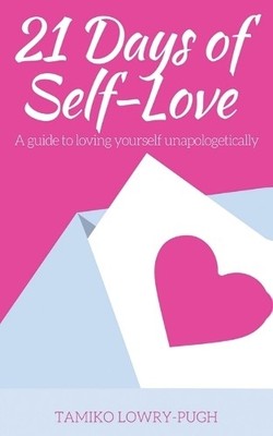 Tamiko Lowry Pugh 21 Days of Self-Love (Taschenbuch) (US IMPORT)
