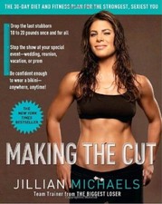 Making the Cut: The 30-day Diet and Fitness Plan for the Strong .9780307382511