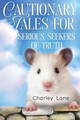 Warngeschichten für ernsthafte Wahrheitssucher von Charley Lane 9781804392102