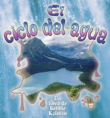 El Ciclo Del Agua (Cambios Que Suced..., Kalman, Bobbie