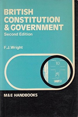 British Constitution and Government..., Wright, Frank J