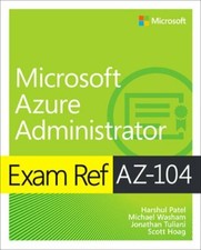 Exam Ref Az-104 Microsoft Azure Administrator by Harshul Patel: New