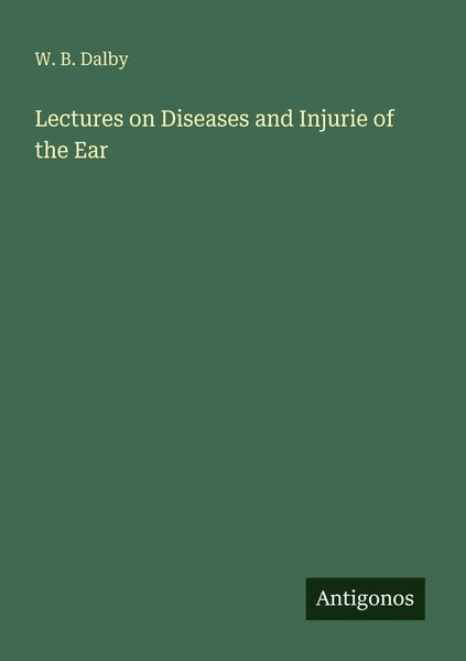 Lectures On Diseases And Injurie Of The Ear W. B. Dalby Taschenbuch Englisch-image