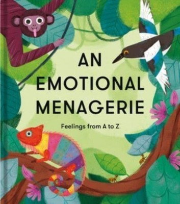 An Emotional Menagerie Feelings from A-Z by The School of Life (Paperback Book)