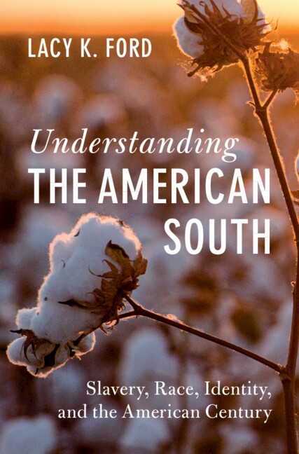 Understanding the American South Ford Hardback Cambridge University Press