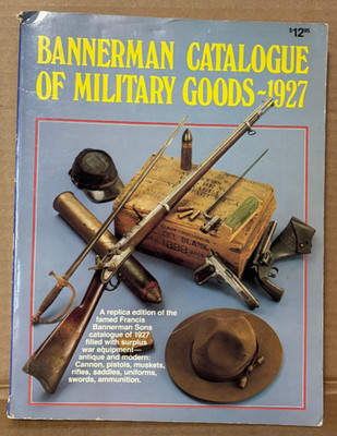 Bannerman Catalogue of Military Goods 1927 by DBI Books Inc Staff (Trade...