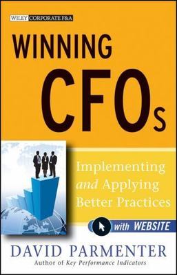 Winning CFOs, with Website: Implementing and Applying Better Practices (Wiley...