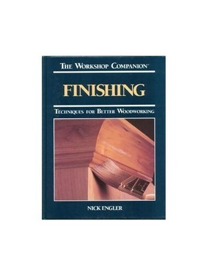 Finishing: Techniques for Better Woodworking by Engler 