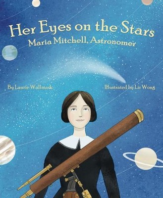 Laurie Wallmark Liz Wong Her Eyes on the Stars (Hardback)