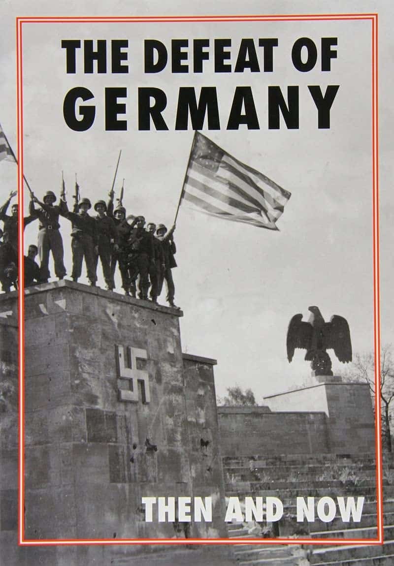 DEFEAT OF GERMANY Then and Now