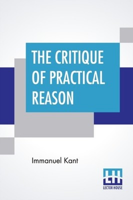 Kant - Critique Of Practical Reason  Translated By - New paperback or  - X555z
