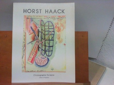 Ausstellungskatalog Horst Haack : Chronographie Terrestre ( Work in Progress ) H
