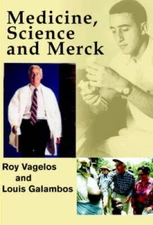 Medicine, Science and Merck - Hardcover By Vagelos, P. Roy - VERY GOOD