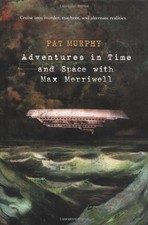 ADVENTURES IN TIME AND SPACE WITH MAX MERRIWELL By Pat Murphy - Hardcover *NEW*