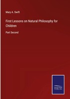 Mary A. Swift | First Lessons On Natural Philosophy For Children | Buch (2022)