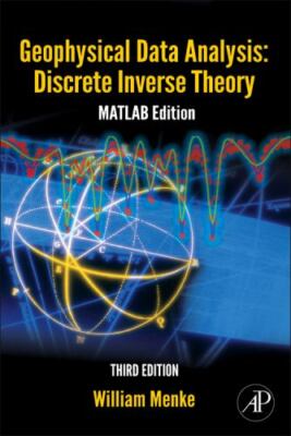 International Geophysics Ser.: Geophysical Data Analysis : Discrete Inverse...