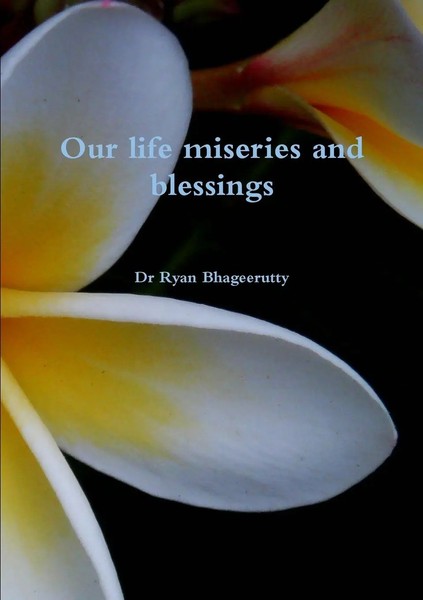 Ryan Bhageerutty | Our Life Miseries And Blessings | Taschenbuch | Englisch-image