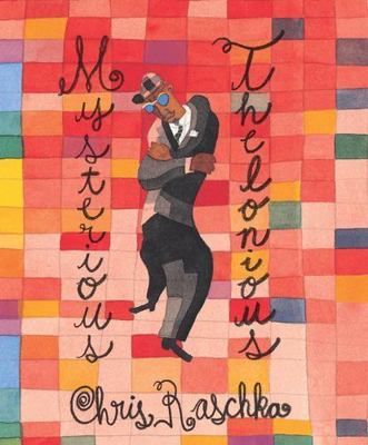 Mysterious Thelonious, Raschka, Christopher, Very Good Book