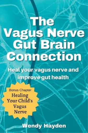 Wendy Hayden The Vagus Nerve Gut Brain Connection (Tascabile)