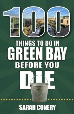 100 Things to Do in Green Bay Before You Die