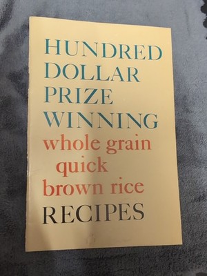 Hundred Dollar Prize Winning Brown Rice Recipe Cookbook Vintage Healthy Whole 