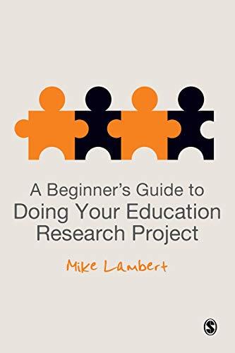 A Beginner's Guide to Doing Your Education Research Project,Mike