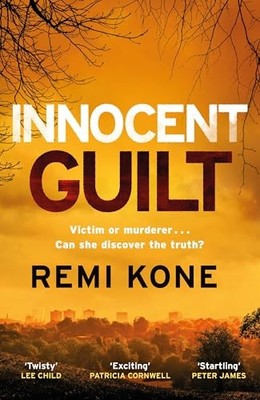 Innocent Guilt: a breathtaking new crime thriller that... by Kone, Remi Hardback