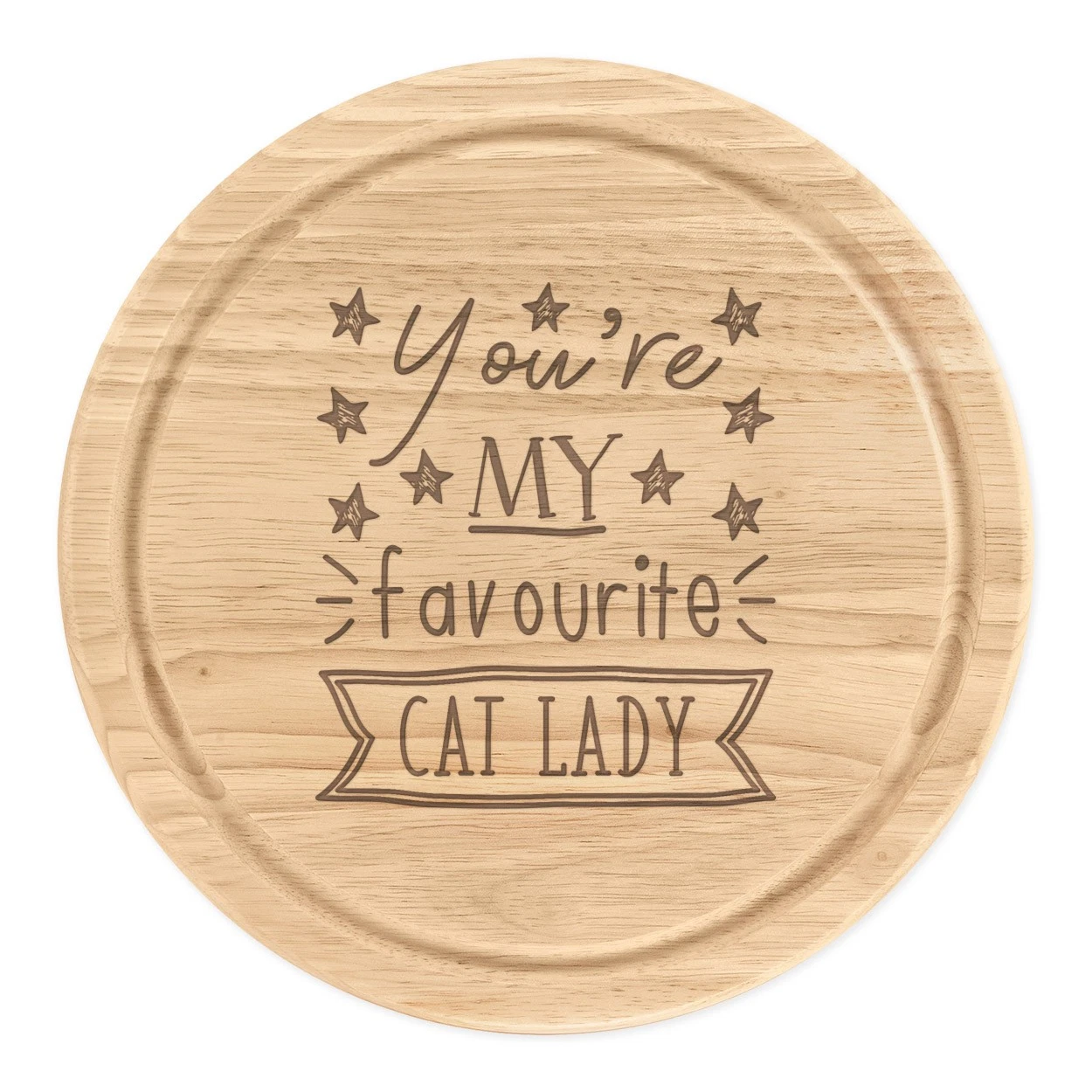 You're My Favourite Cat Lady Stars Round Chopping Cheese Board Funny Best