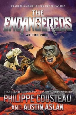 Philippe Cousteau Austin Aslan The Endangereds: Melting Point (Hardback)