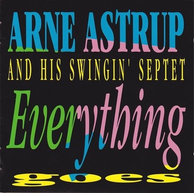 Astrup, Arne And His Swingin' Septet - Everything Goes CD NEU