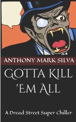 Silva - Gotta Kill 'Em All  A Dread Street Super Chiller - New paperba - X555z