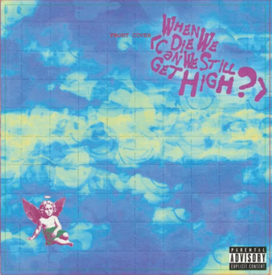 YUNGBLUD WHEN WE DIE CAN WE STILL GET HIGH 7'' VINYL NEW RSD 2025 LIL YACHTY