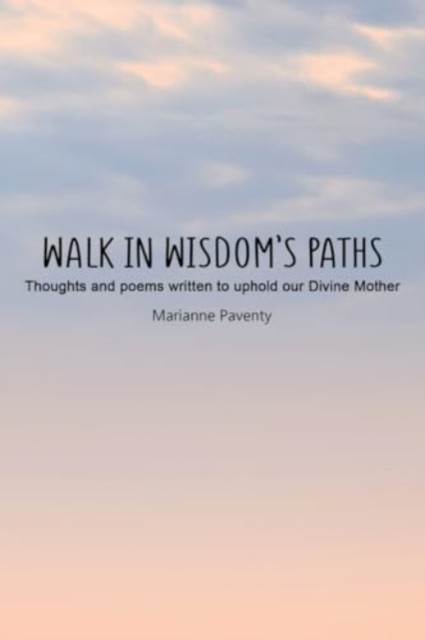 Walk in Wisdoms Paths by Marianne Paventy PAPERBACK 9781804397169