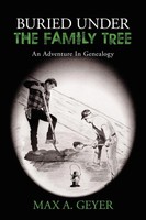 Max A. Geyer | Buried Under The Family Tree | Taschenbuch | Englisch (2008)