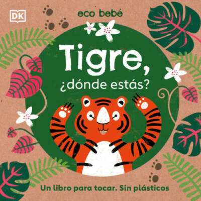 Tigre, dnde ests: Un libro para tocar Sin plsticos (Eco Baby) ( - GOOD