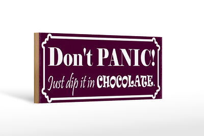 Holzschild Spruch 27x10 cm Don`t Panic just dip Chocolate  Schild wooden sign